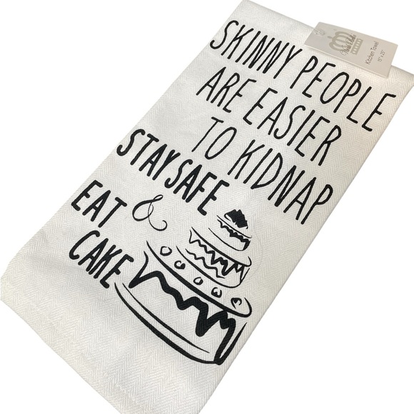 Primitives by Kathy Other - Kitchen Towel "Skinny People Are Easier to Kidnap - Stay Safe & Eat Cake"